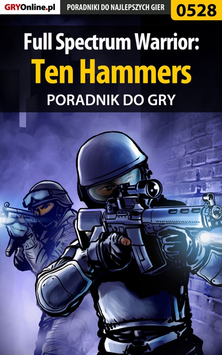 Full Spectrum Warrior: Ten Hammers (Poradnik do gry)