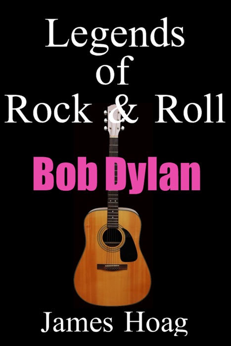 Legends of Rock & Roll: Bob Dylan