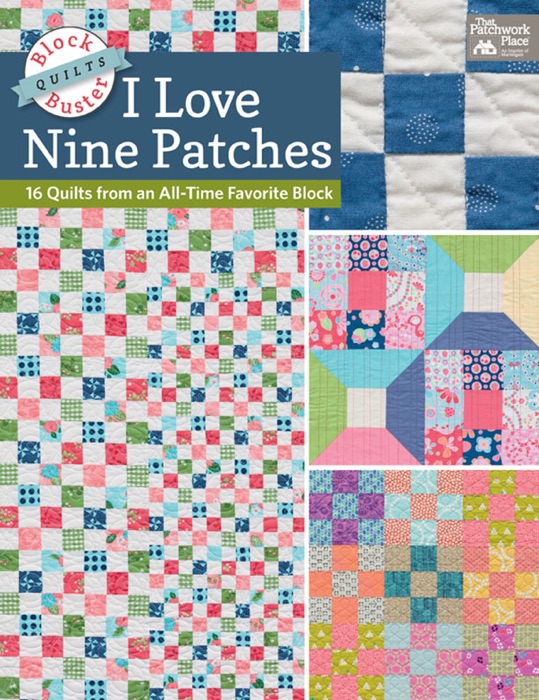 Block-Buster Quilts - I Love Nine Patches