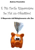È Più Facile Risparmiare Se Hai Un Obiettivo!