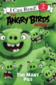The Angry Birds Movie: Too Many Pigs - Chris Cerasi