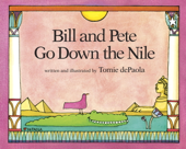 Bill and Pete Go Down the Nile - Tomie dePaola