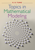 Topics in Mathematical Modeling - K. K. Tung