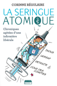 La Seringue atomique - Corinne Régulaire & Félé
