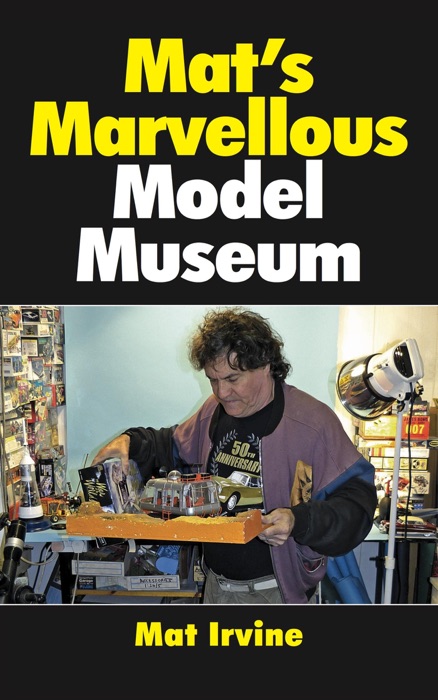 Mat's Marvellous Model Museum