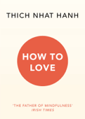 How To Love - Thích Nhất Hạnh