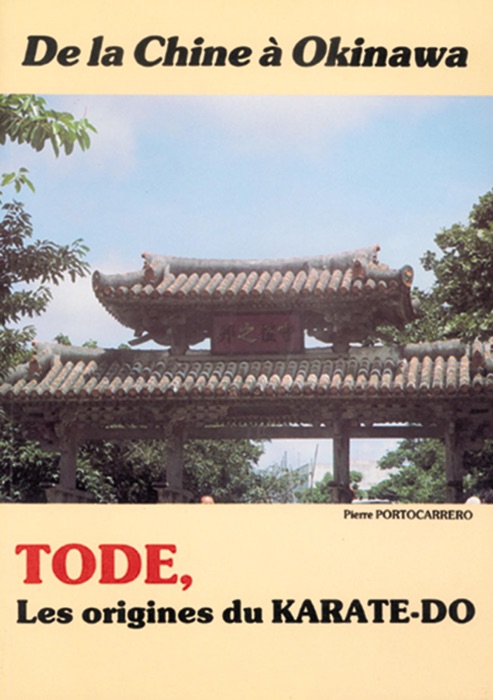 Tode : Les origines du karaté-Do. De la Chine à Okinawa