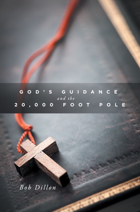 God’s Guidance and the 20,000 Foot Pole