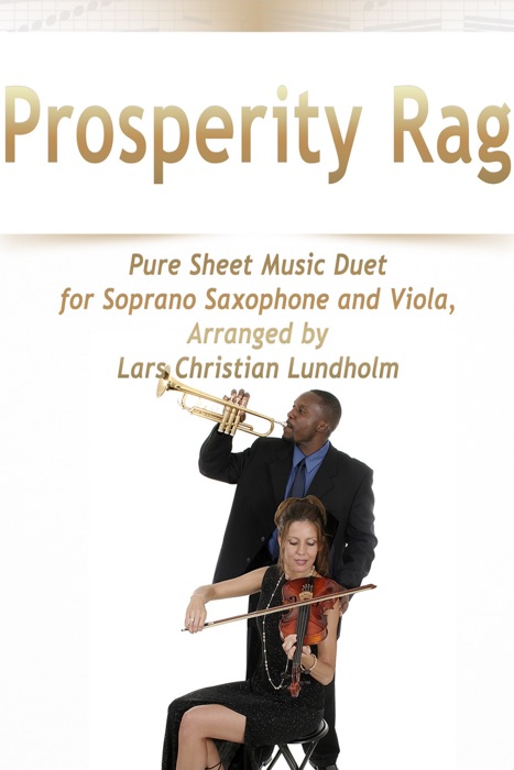 Prosperity Rag Pure Sheet Music Duet for Soprano Saxophone and Viola, Arranged by Lars Christian Lundholm