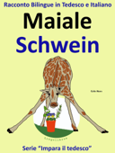 Racconto Bilingue in Italiano e Tedesco: Maiale - Schwein - Colin Hann