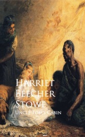 Uncle Tom's Cabin - Harriet Beecher Stowe by  Harriet Beecher Stowe PDF Download