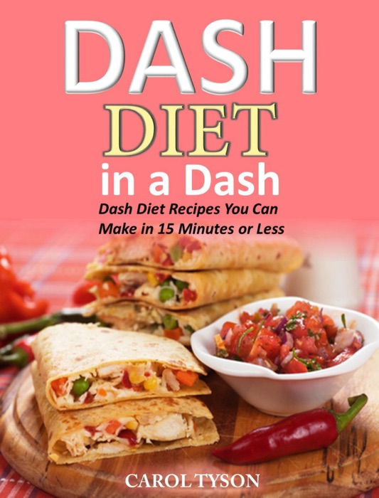 Dash Diet in a Dash 20 Dash Diet Recipes You Can Make in 15 Minutes or Less