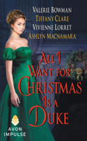 Vivienne Lorret, Valerie Bowman, Tiffany Clare & Ashlyn Macnamara - All I Want for Christmas Is a Duke artwork