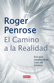 El camino a la realidad - Roger Penrose