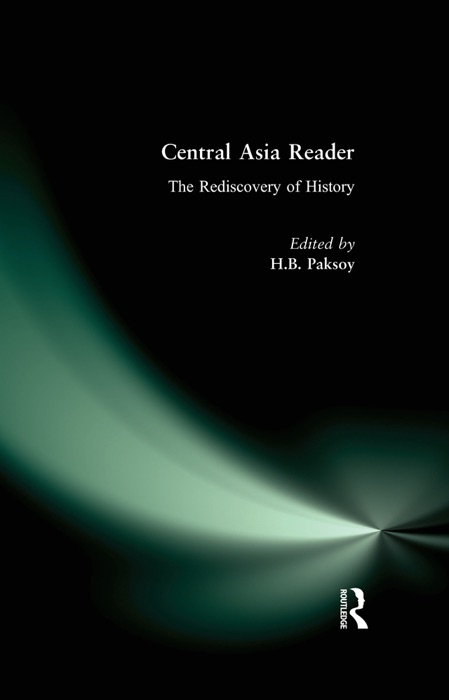 Central Asia Reader: The Rediscovery of History