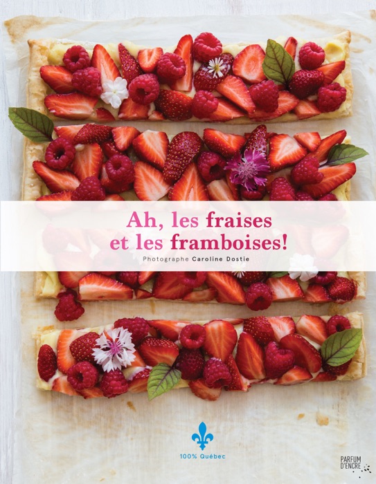 Ah, les fraises et les framboises!