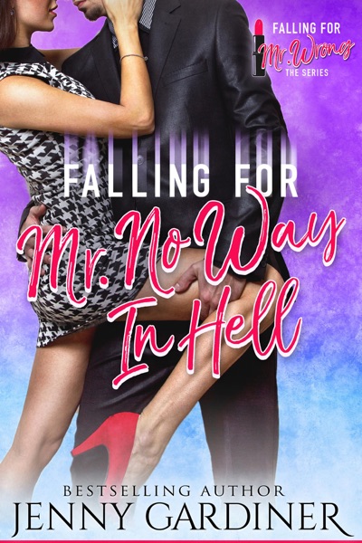 Falling for Mr. No Way In Hell