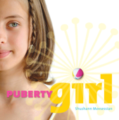 Puberty Girl - Shushann Movsessian