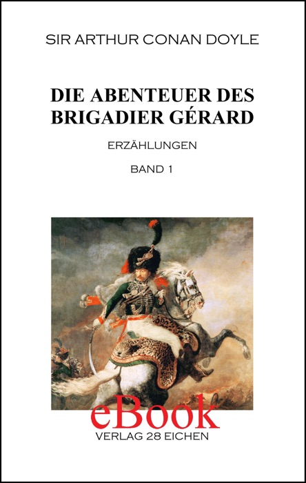 Die Abenteuer des Brigadier Gérard. Band 1