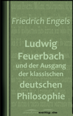 Ludwig Feuerbach und der Ausgang der klassischen deutschen Philosophie - Friedrich Engels
