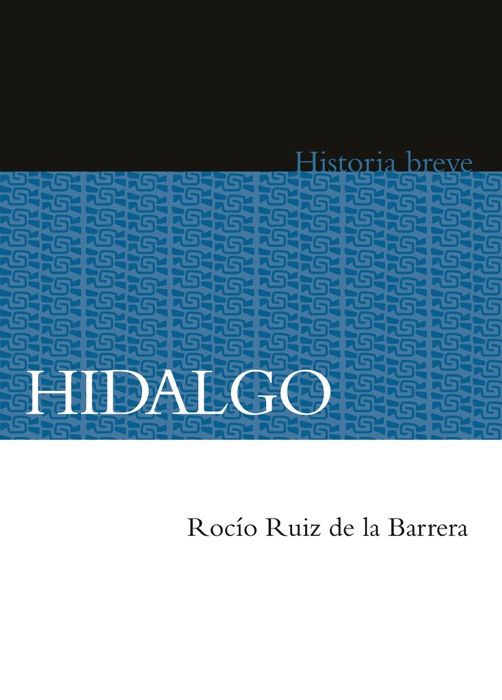 Hidalgo. Historia breve