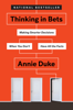 Thinking in Bets - Annie Duke