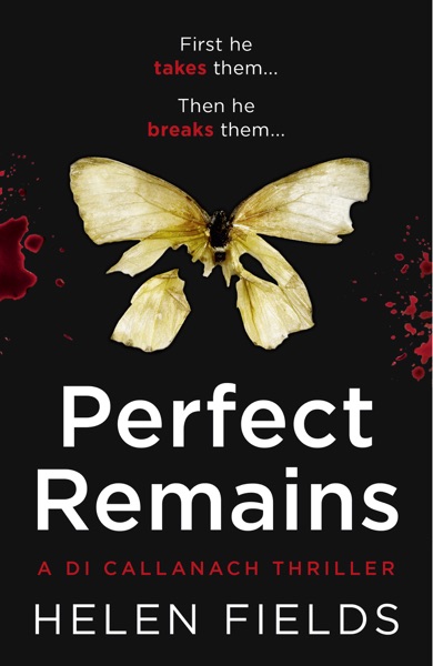 Perfect Remains (A DI Callanach Crime Thriller Book 1)