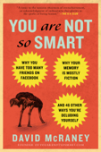 You Are Not So Smart - David McRaney