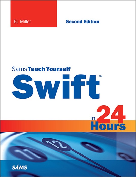 Swift in 24 Hours, Sams Teach Yourself, 2/e