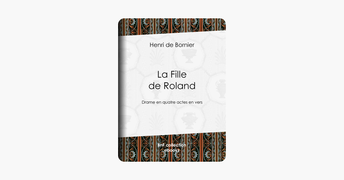 fille de Roland : drame en 4 actes en vers, La (French Edition)