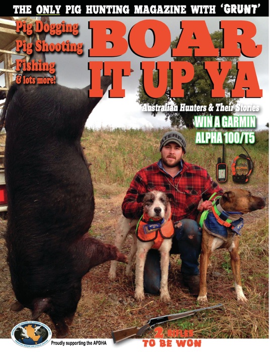 Boar it up Ya - Australian Hunters & Their StoriesIssue 34, July - Oct 2015
