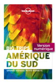 Big Trips - Amérique du sud - Lonely Planet