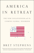 America in Retreat - Bret Stephens