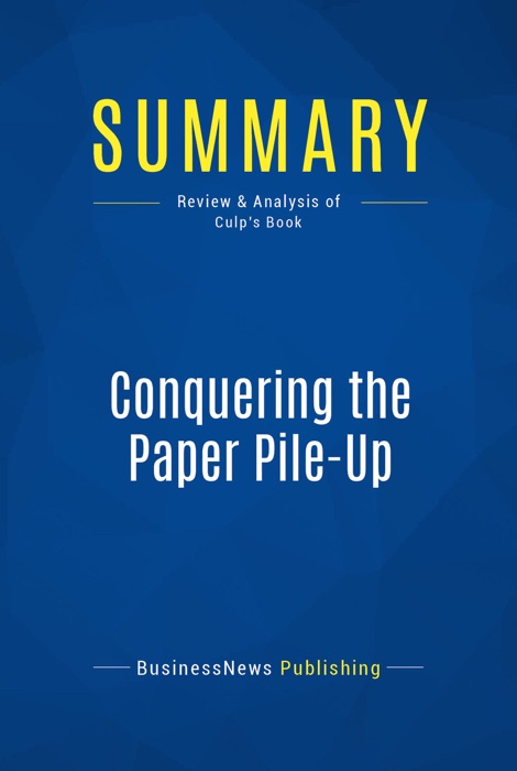 Summary: Conquering the Paper Pile-Up