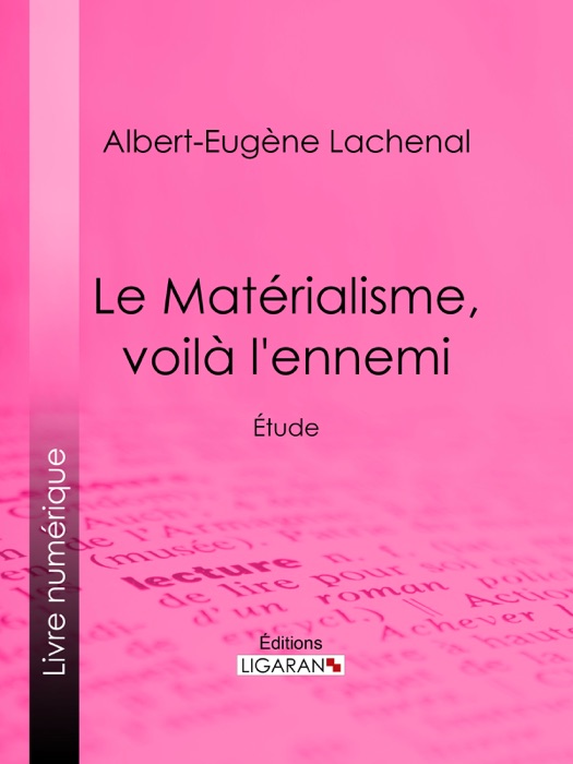 Le Matérialisme, voilà l'ennemi