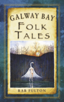 Rab Swannock Fulton - Galway Bay Folk Tales artwork