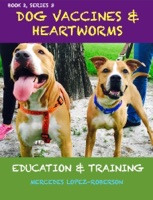 Dog Vaccines & Heartworms