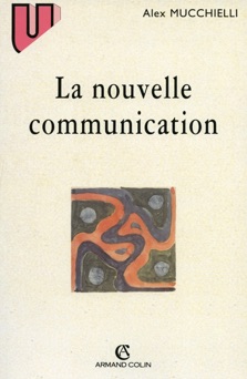 La nouvelle communication - Alex Mucchielli