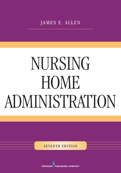 Nursing Home Administration, Seventh Edition