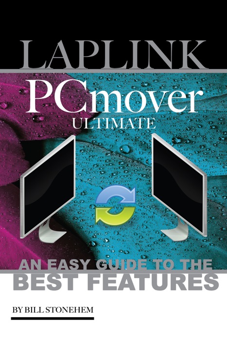 Laplink Pc Mover Ultimate: An Easy Guide to the Best Features