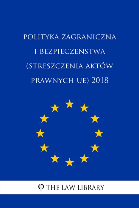 Polityka zagraniczna i bezpieczeństwa (Streszczenia aktów prawnych UE) 2018