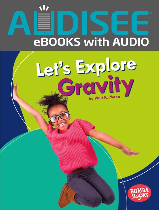 Let's Explore Gravity (Enhanced Edition)