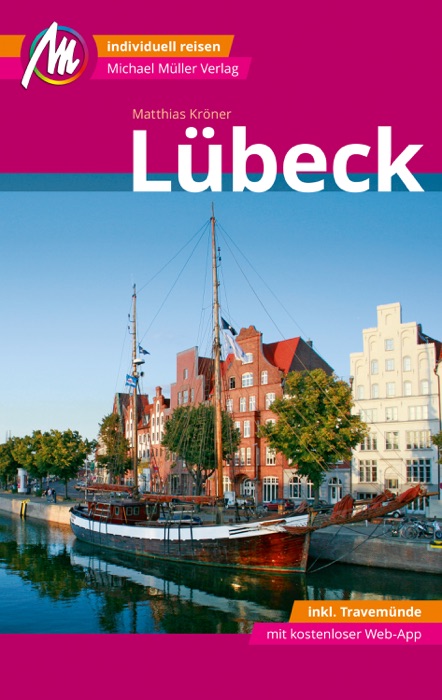 Lübeck MM-City - inkl. Travemünde Reiseführer Michael Müller Verlag