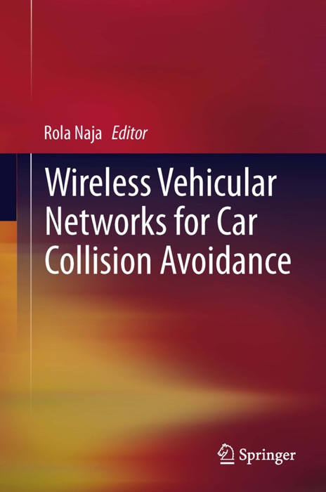 Wireless Vehicular Networks for Car Collision Avoidance