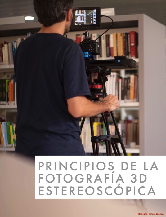 PRINCIPIOS DE LA FOTOGRAFÍA 3D ESTEREOSCÓPICA