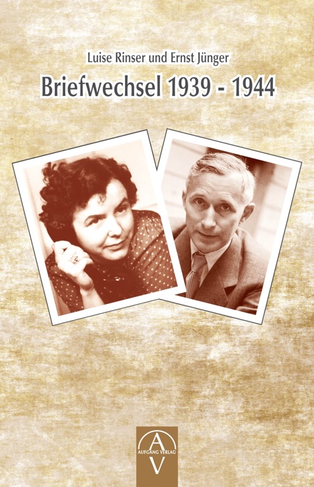 Luise Rinser und Ernst Jünger Briefwechsel 1939 - 1944