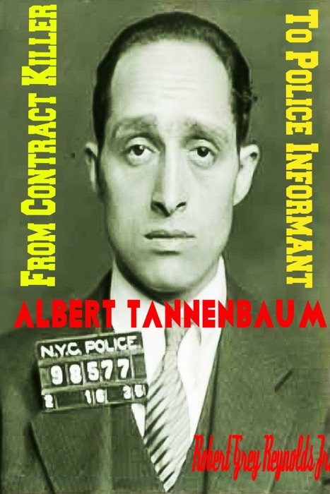 Albert Tannenbaum From Contract Killer To Police Informant