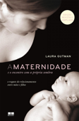 A maternidade e o encontro com a própria sombra - Laura Gutman