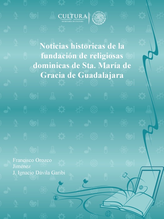 Noticias historicas de la fundación de religiosas dominicas de Sta. María de Gracia de Guadalajara