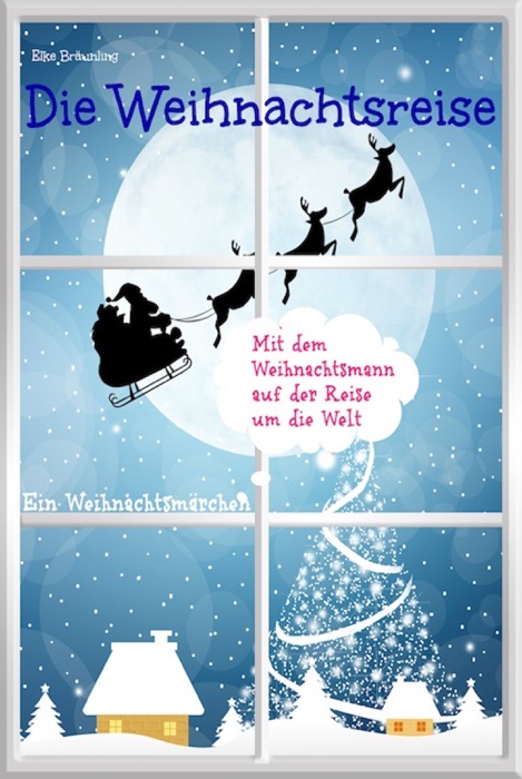 Die Weihnachtsreise - Ein Weihnachtsmärchen